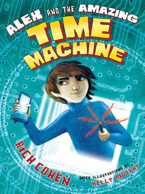 cover image of Alex and the Amazing Time Machine